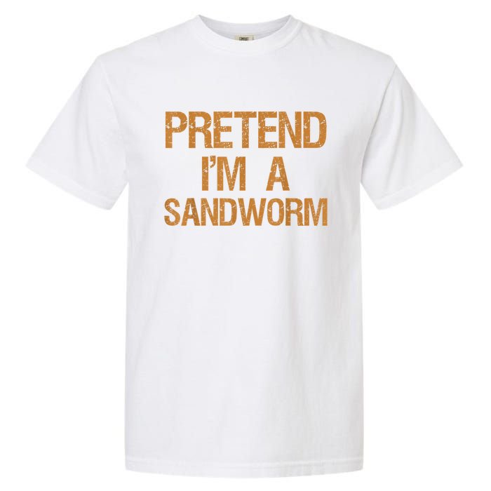 Pretend Im A Sandworm Funny Boy & Women Costume Garment-Dyed Heavyweight T-Shirt