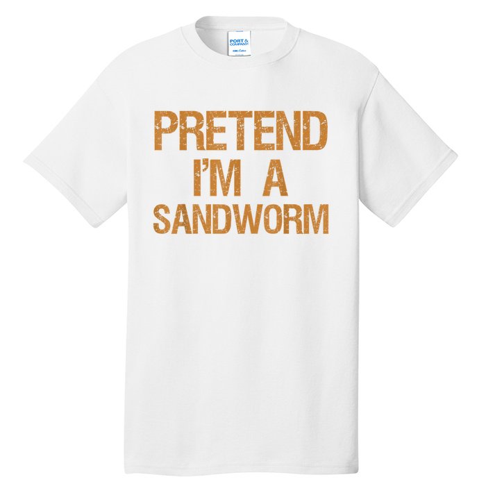 Pretend Im A Sandworm Funny Boy & Women Costume Tall T-Shirt