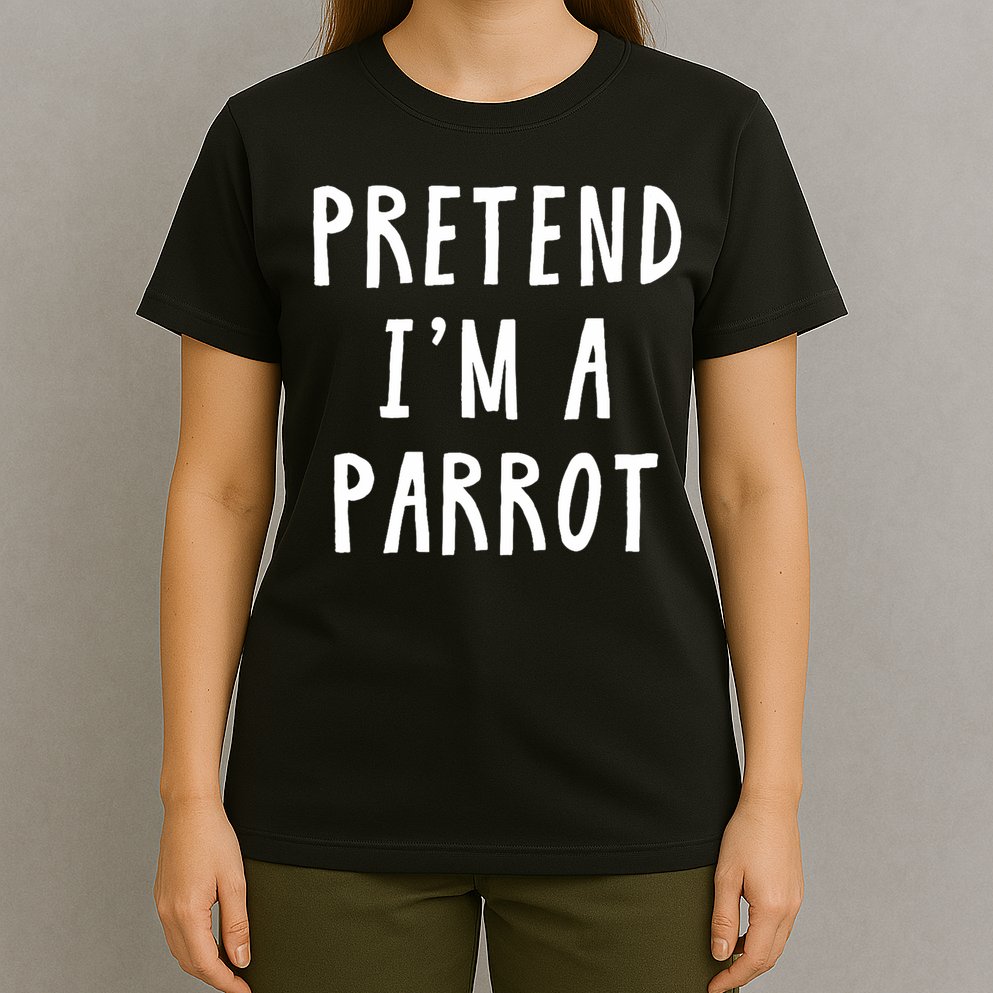 Pretend Im A Parrot Costume Women Men Kids Halloween Costume T-Shirt