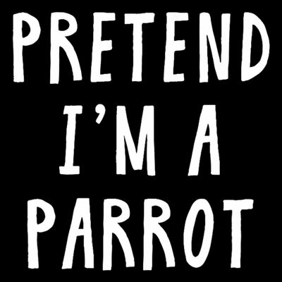 Pretend Im A Parrot Costume Women Men Kids Halloween Costume T-Shirt