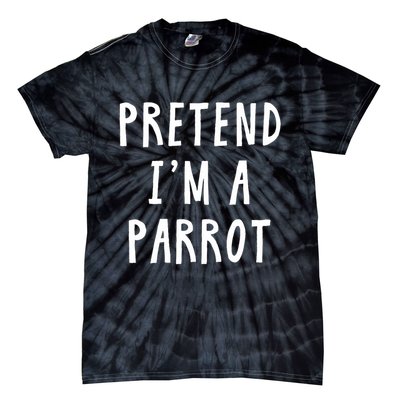 Pretend Im A Parrot Costume Women Men Kids Halloween Costume Tie-Dye T-Shirt