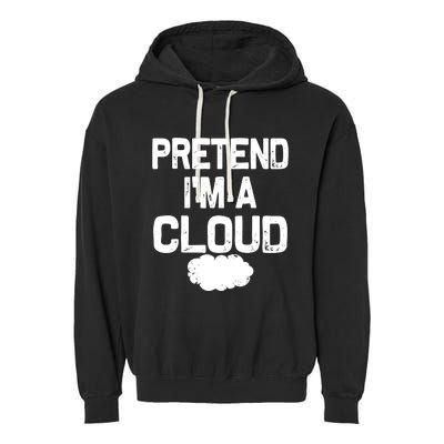 Pretend IM A Cloud Halloween Costumes Garment-Dyed Fleece Hoodie