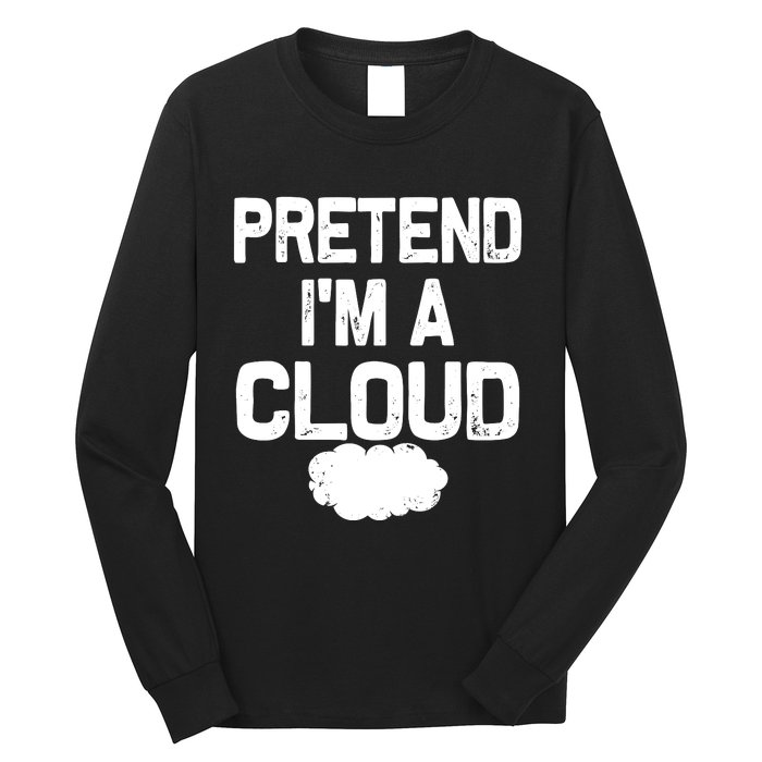 Pretend IM A Cloud Halloween Costumes Long Sleeve Shirt