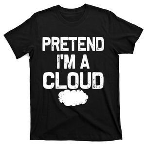 Pretend IM A Cloud Halloween Costumes T-Shirt