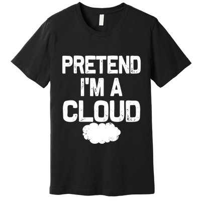 Pretend IM A Cloud Halloween Costumes Premium T-Shirt