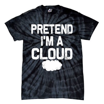 Pretend IM A Cloud Halloween Costumes Tie-Dye T-Shirt