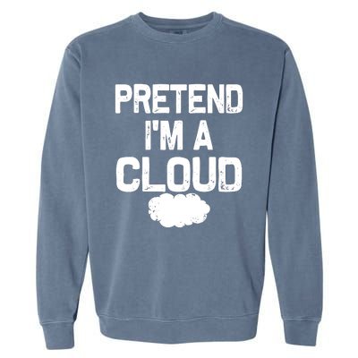 Pretend IM A Cloud Halloween Costumes Garment-Dyed Sweatshirt