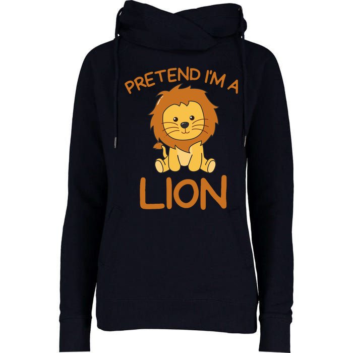 Pretend IM A Lion Halloween Costume Womens Funnel Neck Pullover Hood