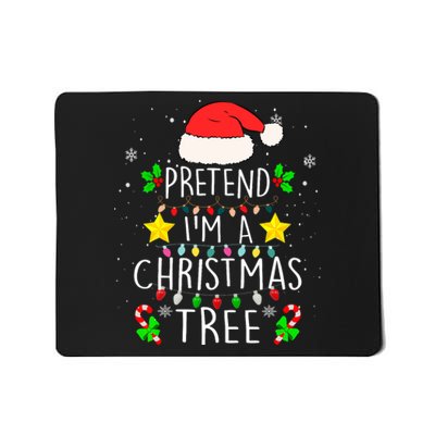 Pretend IM A Christmas Tree Funny Lazy Halloween Costume Mousepad