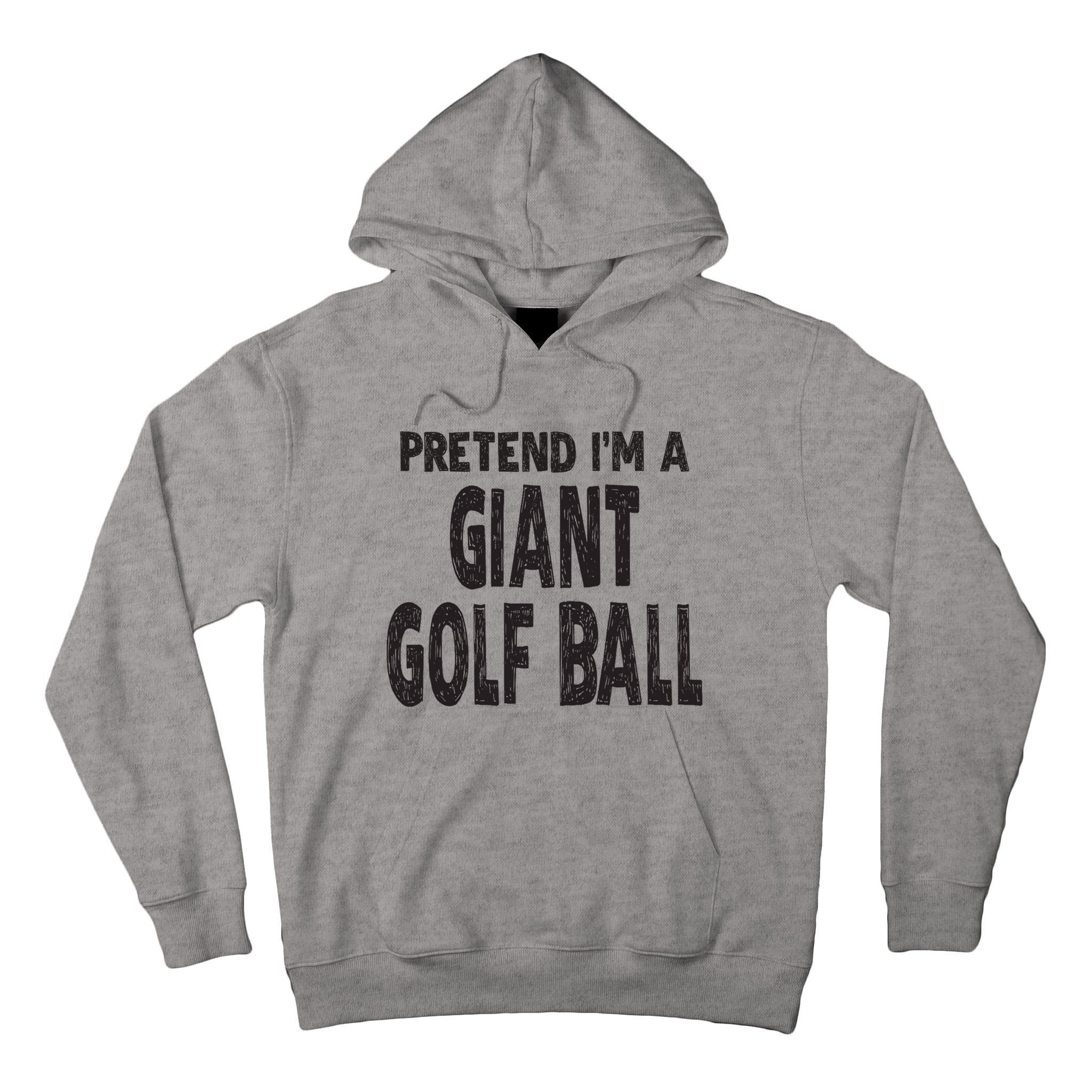 Pretend Im A Giant Golf Ball Easy Halloween Costume Tall Hoodie