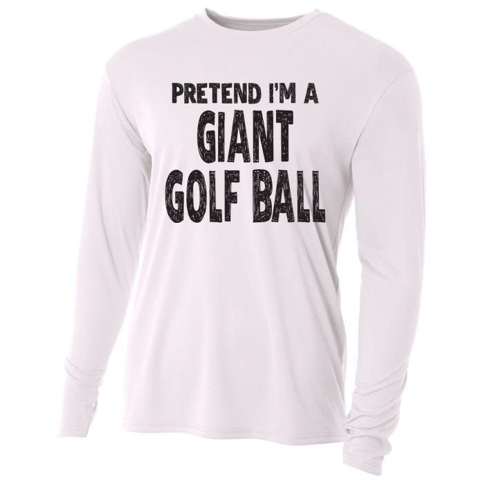 Pretend Im A Giant Golf Ball Easy Halloween Costume Cooling Performance Long Sleeve Crew