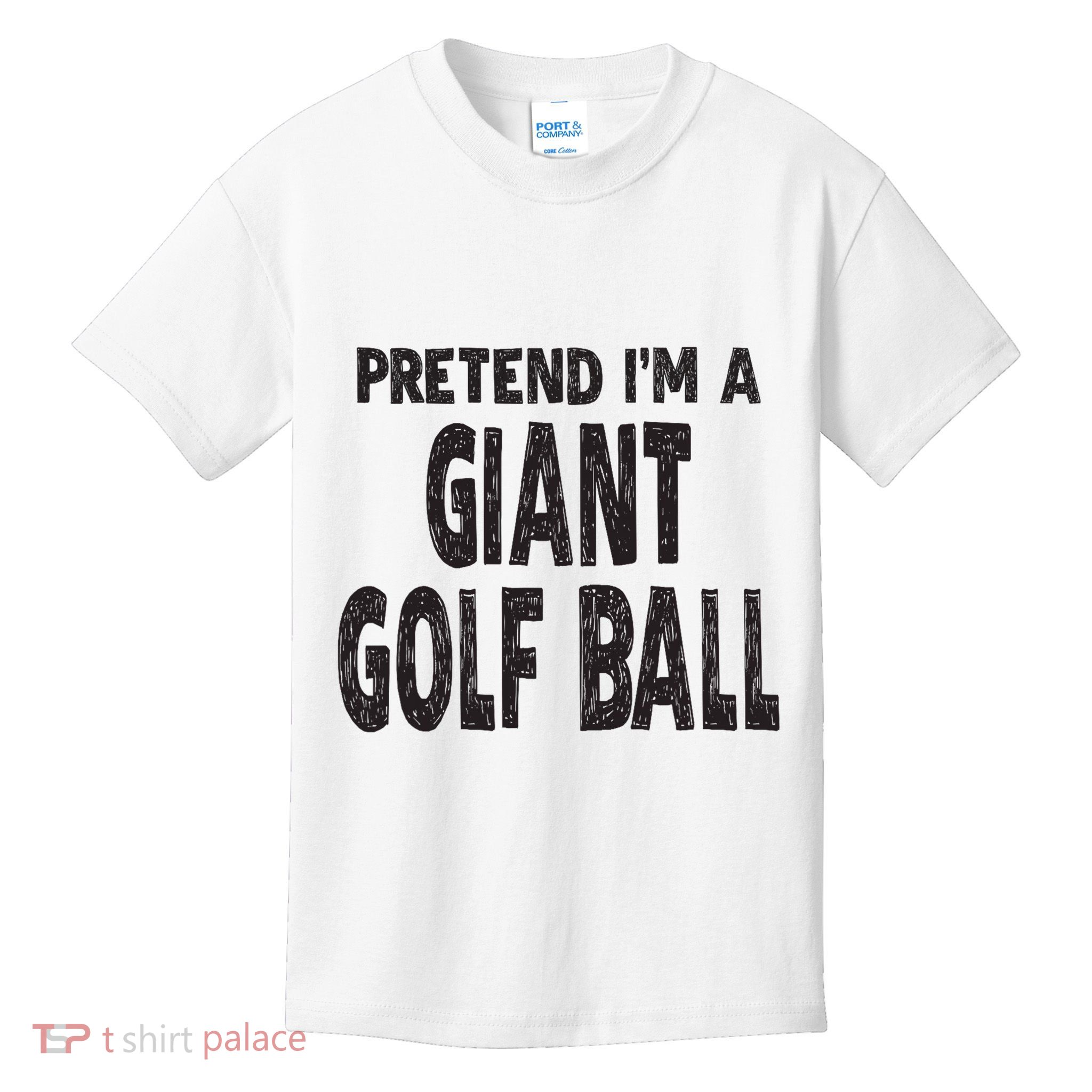 Pretend Im A Giant Golf Ball Easy Halloween Costume Kids T-Shirt