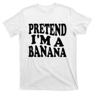 Pretend I'm A Banana Funny Lazy Halloween Costume T-Shirt