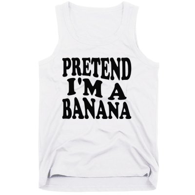 Pretend I'm A Banana Funny Lazy Halloween Costume Tank Top