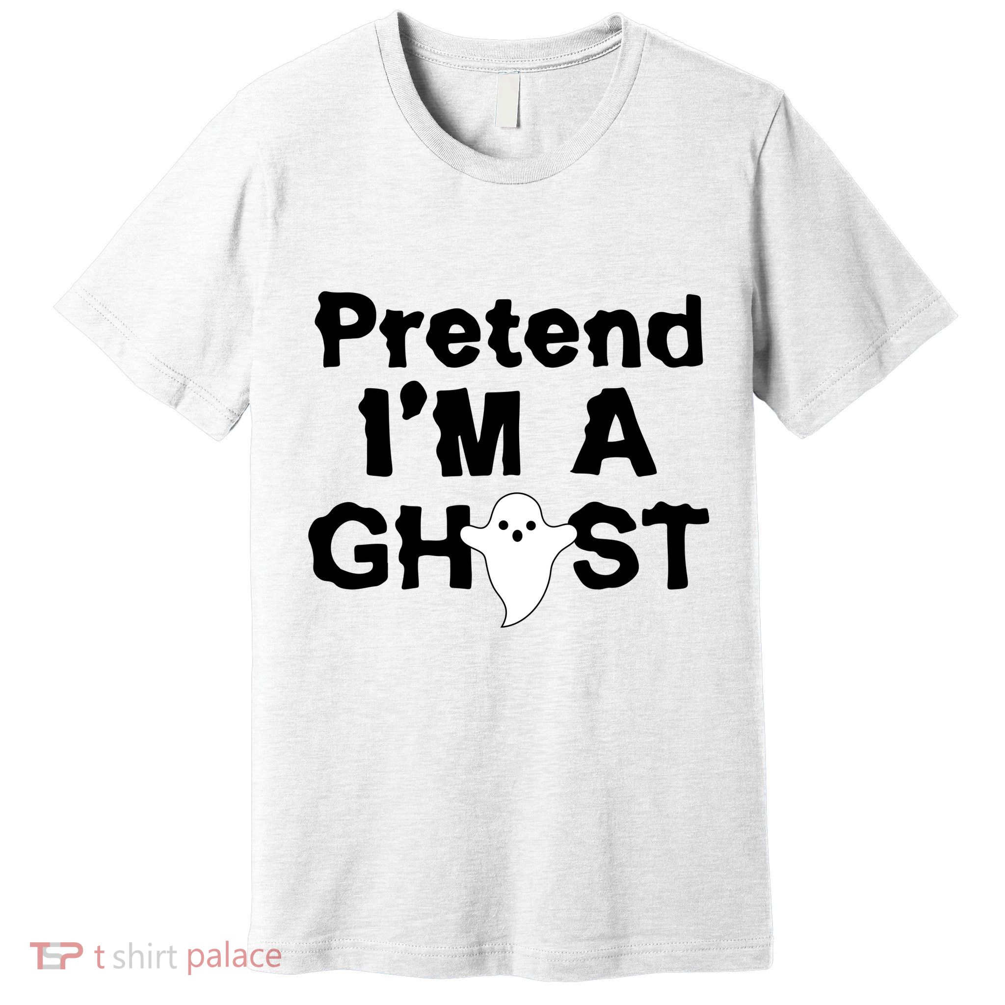 Pretend I'm A Ghost Funny Halloween Premium T-Shirt
