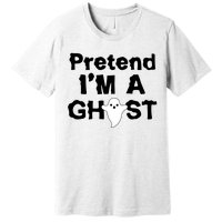 Pretend I'm A Ghost Funny Halloween Premium T-Shirt