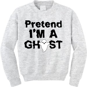 Pretend I'm A Ghost Funny Halloween Kids Sweatshirt