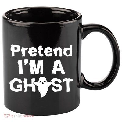 Pretend I'm A Ghost Funny Halloween 11oz C Handle Ceramic Mug