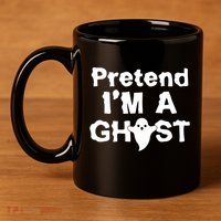 Pretend I'm A Ghost Funny Halloween 11oz C Handle Ceramic Mug