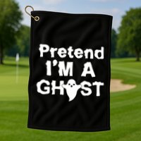 Pretend I'm A Ghost Funny Halloween Golf Towel