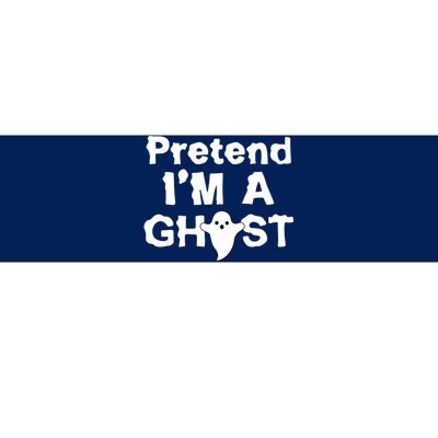 Pretend I'm A Ghost Funny Halloween Bumper Sticker