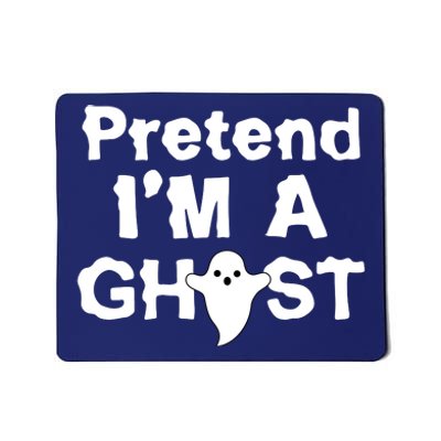 Pretend I'm A Ghost Funny Halloween Mousepad