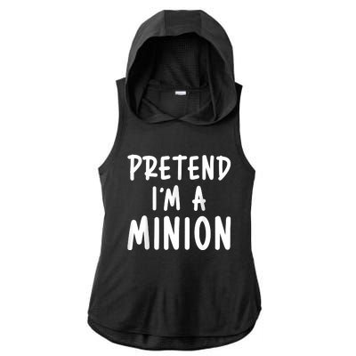 Pretend Im A Minion Costume Party Funny Halloween Minion Ladies PosiCharge Tri-Blend Wicking Draft Hoodie Tank