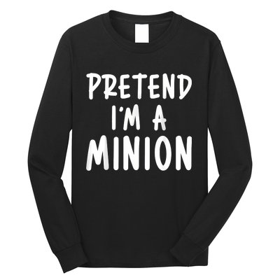 Pretend Im A Minion Costume Party Funny Halloween Minion Long Sleeve Shirt