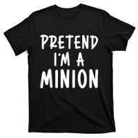 Pretend Im A Minion Costume Party Funny Halloween Minion T-Shirt