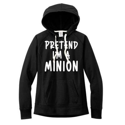 Pretend Im A Minion Costume Party Funny Halloween Minion Women's Fleece Hoodie