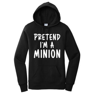 Pretend Im A Minion Costume Party Funny Halloween Minion Women's Pullover Hoodie