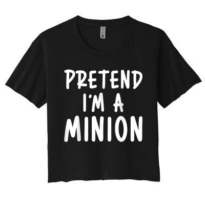 Pretend Im A Minion Costume Party Funny Halloween Minion Women's Crop Top Tee