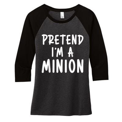 Pretend Im A Minion Costume Party Funny Halloween Minion Women's Tri-Blend 3/4-Sleeve Raglan Shirt