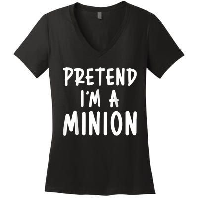 Pretend Im A Minion Costume Party Funny Halloween Minion Women's V-Neck T-Shirt