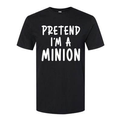 Pretend Im A Minion Costume Party Funny Halloween Minion Softstyle CVC T-Shirt