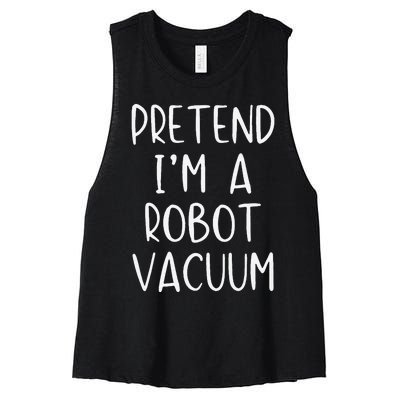 Pretend IM A Robot Vacuum Costume Halloween Lazy Easy Women's Racerback Cropped Tank