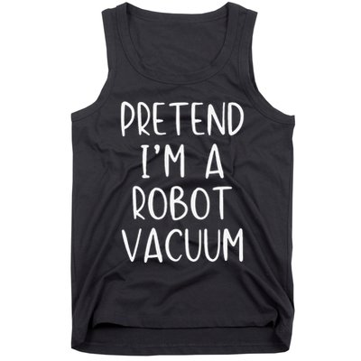 Pretend IM A Robot Vacuum Costume Halloween Lazy Easy Tank Top