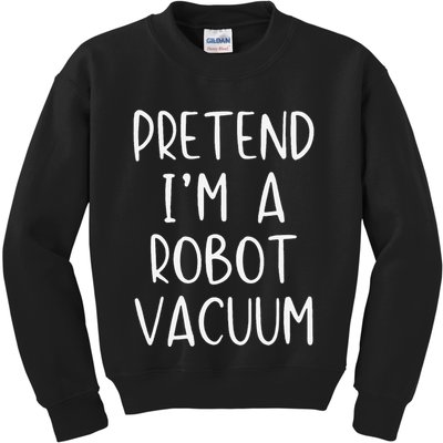 Pretend IM A Robot Vacuum Costume Halloween Lazy Easy Kids Sweatshirt