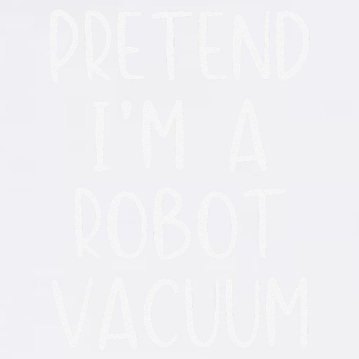 Pretend IM A Robot Vacuum Costume Halloween Lazy Easy Garment-Dyed Sweatshirt