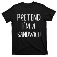 Pretend IM A Sandwich Costume Halloween Funny Quick Lazy T-Shirt