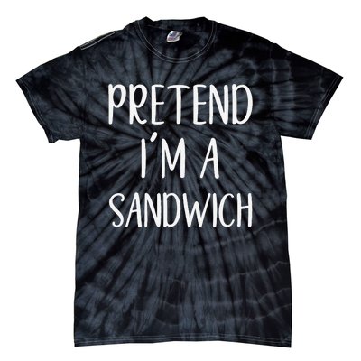 Pretend IM A Sandwich Costume Halloween Funny Quick Lazy Tie-Dye T-Shirt