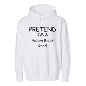 Pretend IM A Yellow Brick Road Wizard Costume New Years Garment-Dyed Fleece Hoodie