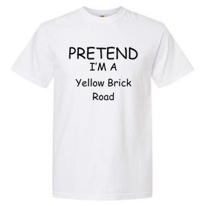 Pretend IM A Yellow Brick Road Wizard Costume New Years Garment-Dyed Heavyweight T-Shirt