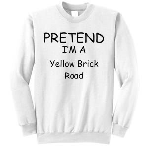 Pretend IM A Yellow Brick Road Wizard Costume New Years Sweatshirt