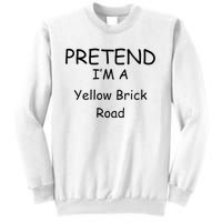 Pretend IM A Yellow Brick Road Wizard Costume New Years Sweatshirt