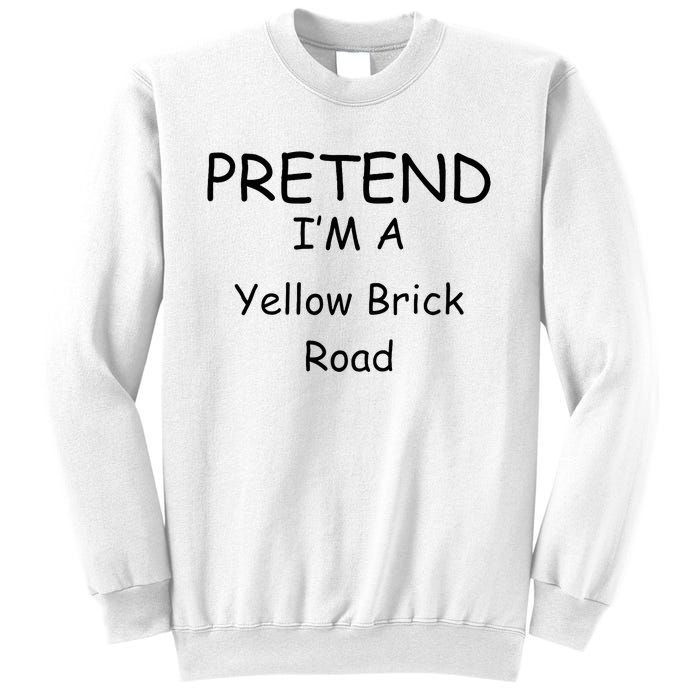 Pretend IM A Yellow Brick Road Wizard Costume New Years Sweatshirt