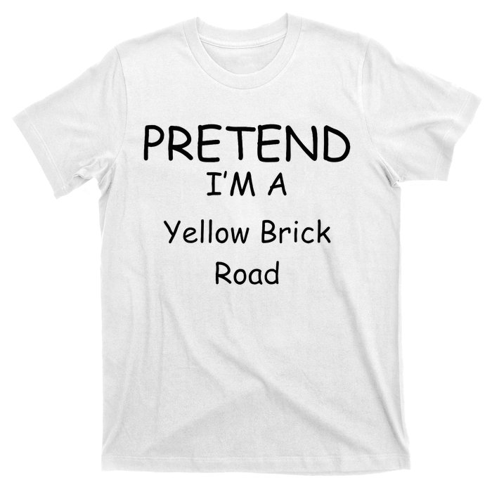 Pretend IM A Yellow Brick Road Wizard Costume New Years T-Shirt