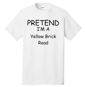 Pretend IM A Yellow Brick Road Wizard Costume New Years Tall T-Shirt