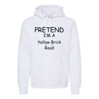 Pretend IM A Yellow Brick Road Wizard Costume New Years Premium Hoodie