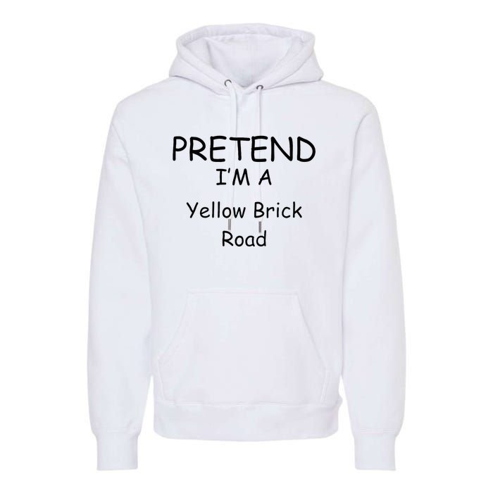 Pretend IM A Yellow Brick Road Wizard Costume New Years Premium Hoodie